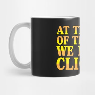 At the End of The Day, we Ended Cliches Mug